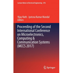 Proceeding of the Second International Conference on Microelectronics, Computing & Communication Systems (MCCS 2017)