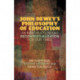 John Dewey’s Philosophy of Education: An Introduction and Recontextualization for Our Times