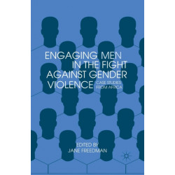 Engaging Men in the Fight against Gender Violence: Case Studies from Africa