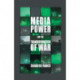 Media Power and The Transformation of War