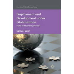 Employment and Development under Globalization: State and Economy in Brazil