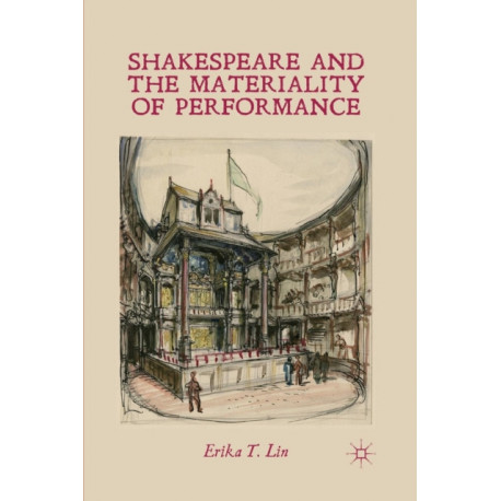 Shakespeare and the Materiality of Performance