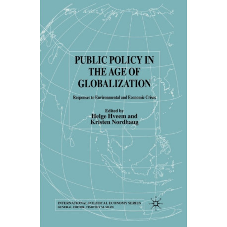 Public Policy in the Age of Globalization: Responses to Environmental and Economic Crises