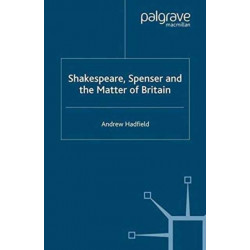 Shakespeare, Spenser and the Matter of Britain