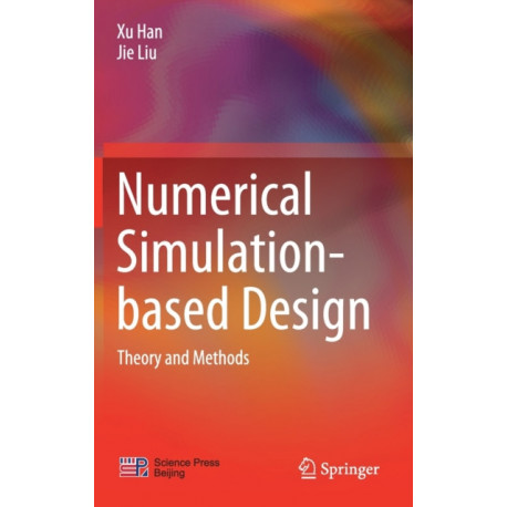 Numerical Simulation-based Design: Theory and Methods
