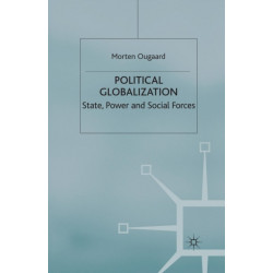 Political Globalization: State, Power and Social Forces