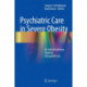Psychiatric Care in Severe Obesity: An Interdisciplinary Guide to Integrated Care