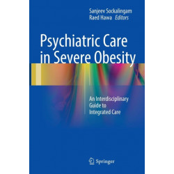 Psychiatric Care in Severe Obesity: An Interdisciplinary Guide to Integrated Care