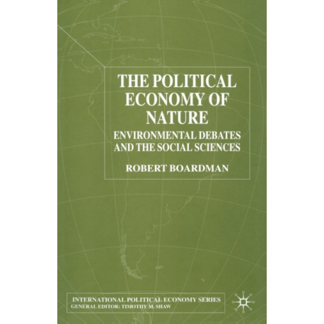The Political Economy of Nature: Environmental Debates and the Social Sciences