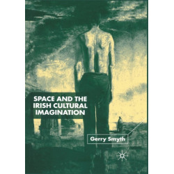 Space and the Irish Cultural Imagination