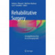 Rehabilitative Surgery: A Comprehensive Text for an Emerging Field