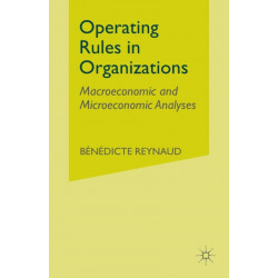 Operating Rules in Organizations: Macroeconomic and Microeconomic Analyses
