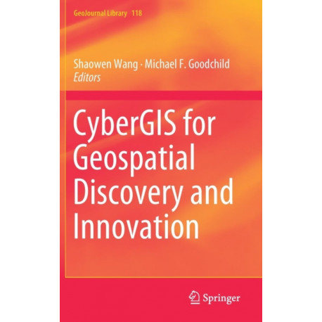CyberGIS for Geospatial Discovery and Innovation