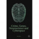 Crime, Genes, Neuroscience and Cyberspace
