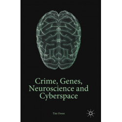 Crime, Genes, Neuroscience and Cyberspace