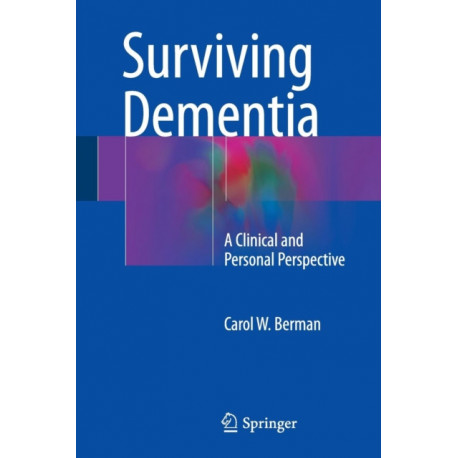 Surviving Dementia: A Clinical and Personal Perspective