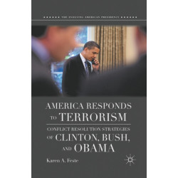America Responds to Terrorism: Conflict Resolution Strategies of Clinton, Bush, and Obama