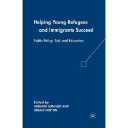 Helping Young Refugees and Immigrants Succeed: Public Policy, Aid, and Education