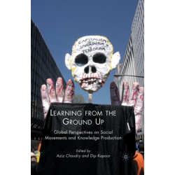 Learning from the Ground Up: Global Perspectives on Social Movements and Knowledge Production