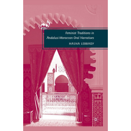 Feminist Traditions in Andalusi-Moroccan Oral Narratives
