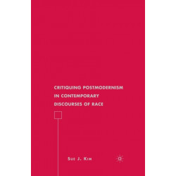 Critiquing Postmodernism in Contemporary Discourses of Race