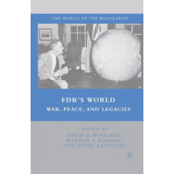 FDR's World: War, Peace, and Legacies