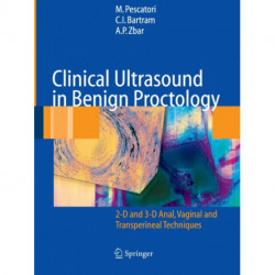Clinical Ultrasound in Benign Proctology: 2-D and 3-D Anal, Vaginal and Transperineal Techniques