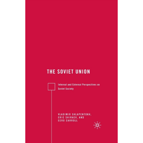 The Soviet Union: Internal and External Perspectives on Soviet Society