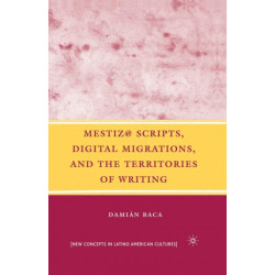 Mestiz@ Scripts, Digital Migrations, and the Territories of Writing