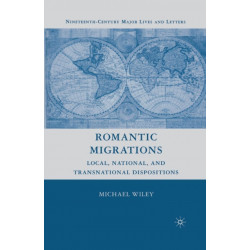 Romantic Migrations: Local, National, and Transnational Dispositions