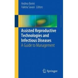 Assisted Reproductive Technologies and Infectious Diseases: A Guide to Management