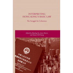 Interpreting Hong Kong’s Basic Law: The Struggle for Coherence