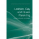 Lesbian, Gay and Queer Parenting: Families, Intimacies, Genealogies