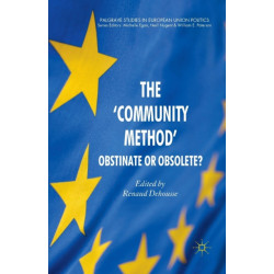 The 'Community Method': Obstinate or Obsolete?