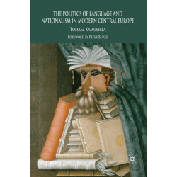 The Politics of Language and Nationalism in Modern Central Europe