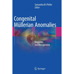 Congenital Mullerian Anomalies: Diagnosis and Management