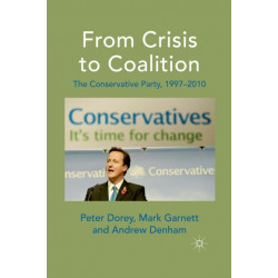 From Crisis to Coalition: The Conservative Party, 1997-2010