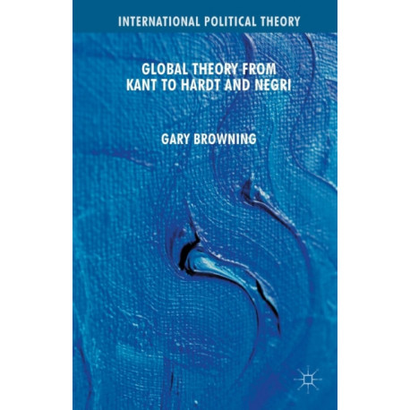 Global Theory from Kant to Hardt and Negri