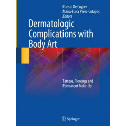 Dermatologic Complications with Body Art: Tattoos, Piercings and Permanent Make-Up