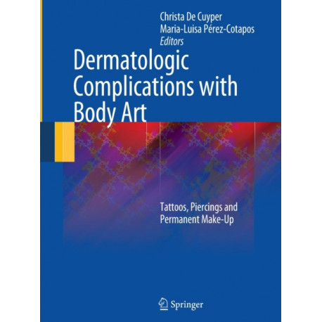 Dermatologic Complications with Body Art: Tattoos, Piercings and Permanent Make-Up