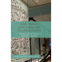 Public Memory, Public Media and the Politics of Justice