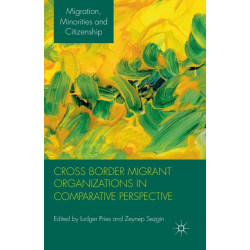 Cross Border Migrant Organizations in Comparative Perspective