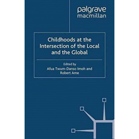 Childhoods at the Intersection of the Local and the Global