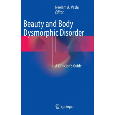 Beauty and Body Dysmorphic Disorder: A Clinician's Guide