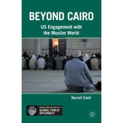 Beyond Cairo: US Engagement with the Muslim World