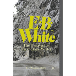 E. B. White: The Essayist as First-Class Writer