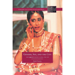 Gender, Sex, and the City: Urdu Rekhti Poetry in India, 1780-1870