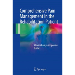 Comprehensive Pain Management in the Rehabilitation Patient