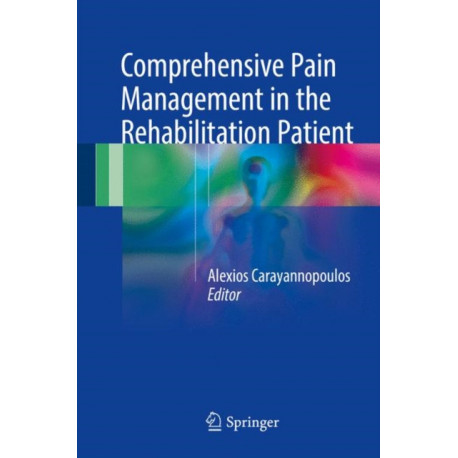 Comprehensive Pain Management in the Rehabilitation Patient