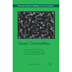 Queer Commodities: Contemporary US Fiction, Consumer Capitalism, and Gay and Lesbian Subcultures